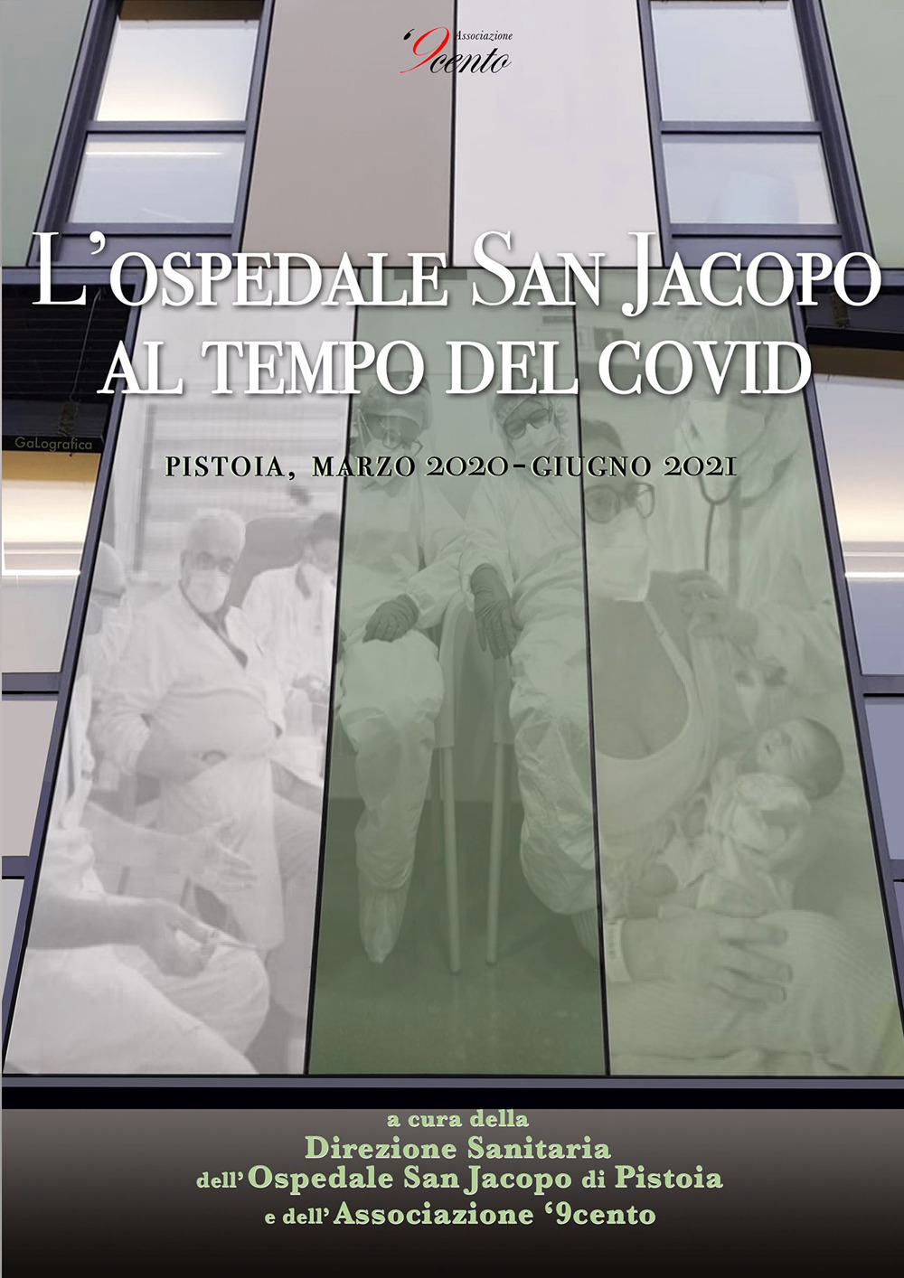 L'Ospedale San Jacopo al tempo del Covid. (Pistoia, marzo 2020 – giugno 2021)
