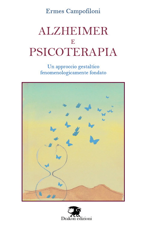 Alzheimer e psicoterapia. Un approccio gestaltico fenomenologicamente fondato