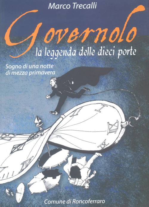 Governolo, la leggenda delle dieci porte. Sogno di una notte di primavera