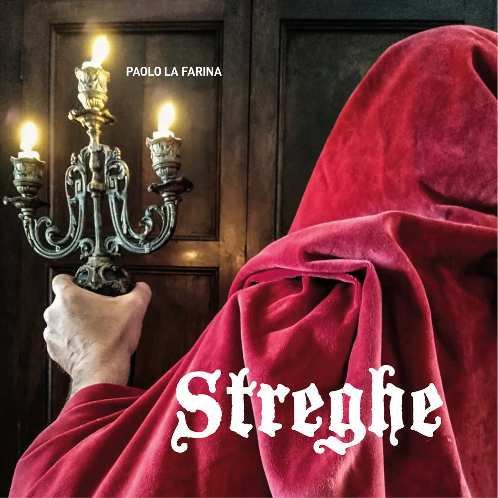 Streghe. Una storia di terrore, violenza e potere in Valle Bormida