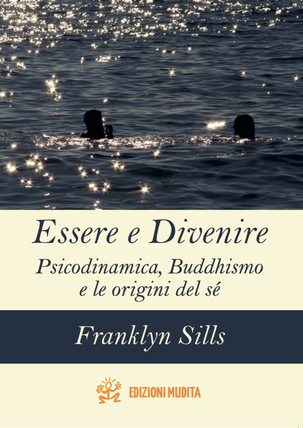 Essere e divenire. Psicodinamica, buddhismo e le origini del sé