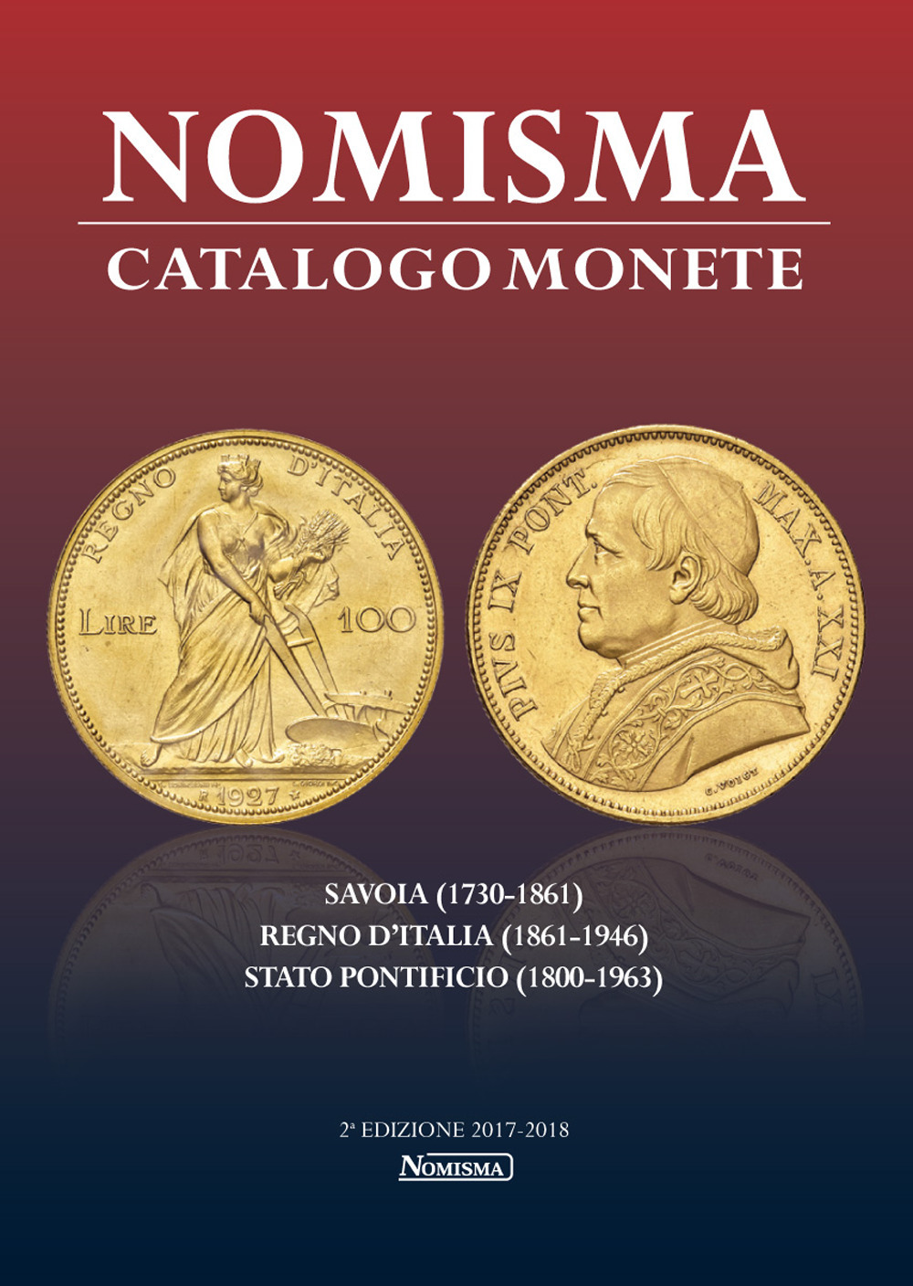 Nomisma. Catalogo monete. Savoia (1730-1861), Regno d'Italia (1861-1946), Stato Pontificio (1860-1963)