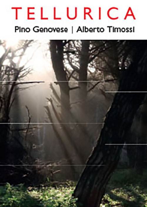 Tellurica. Pino Genovese - Alberto Timossi