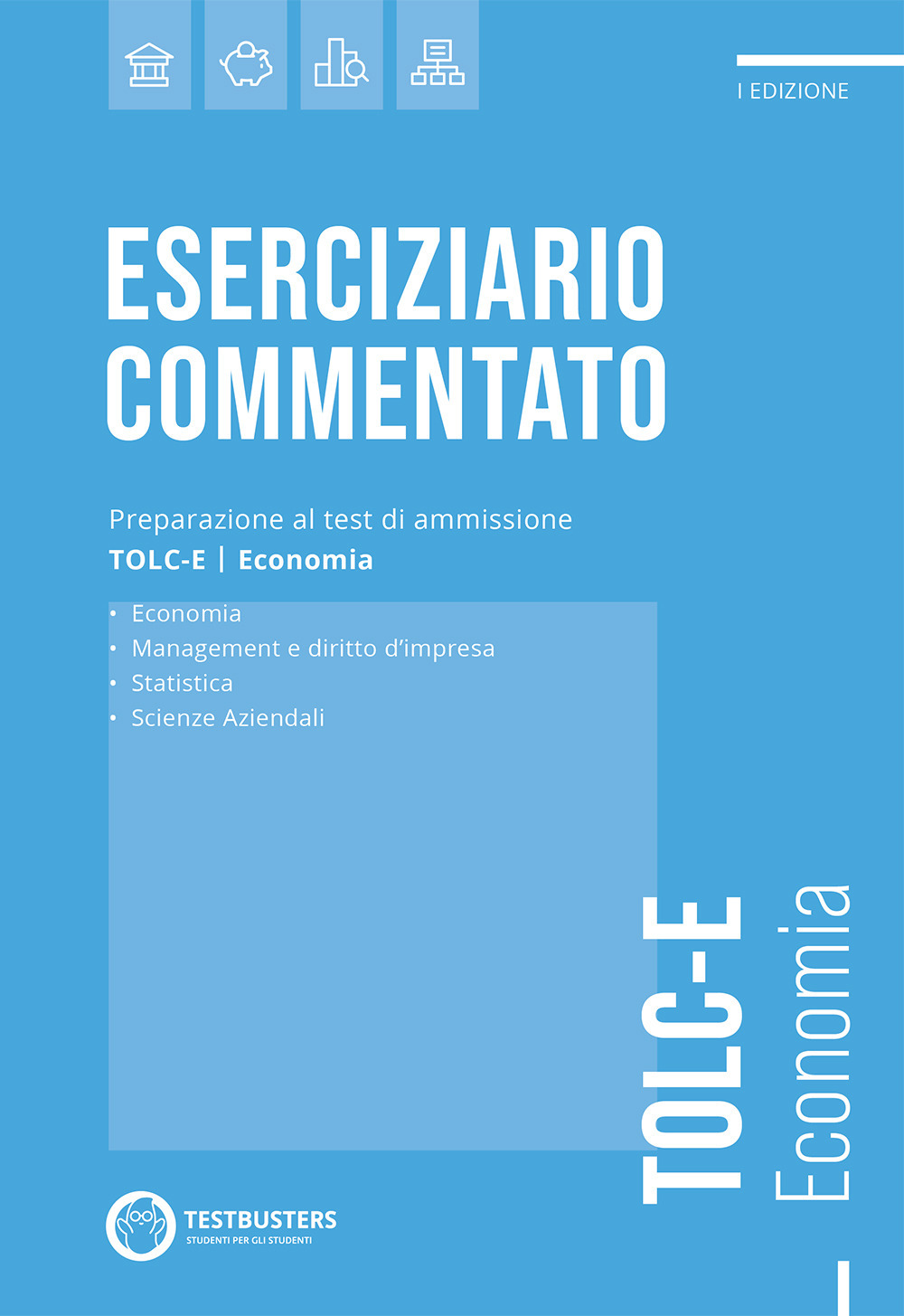 Testbusters. Eserciziario commentato. TOLC-E. Economia