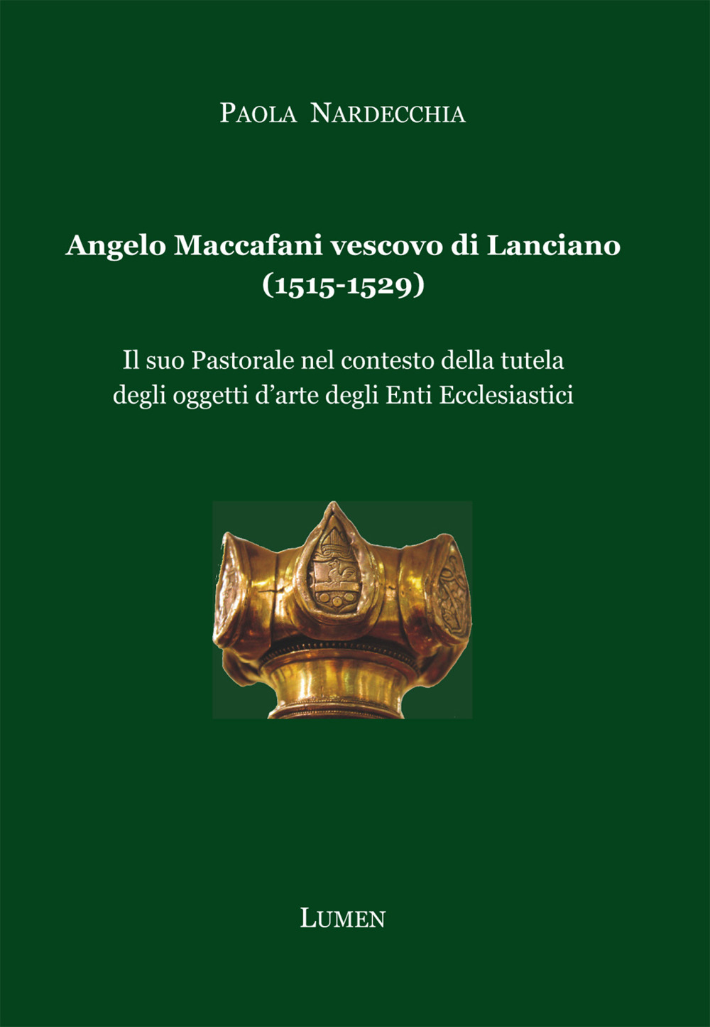 Angelo Maccafani vescovo di Lanciano (1515-1529). Il suo pastorale nel contesto della tutela degli oggetti d'arte degli enti ecclesiastici
