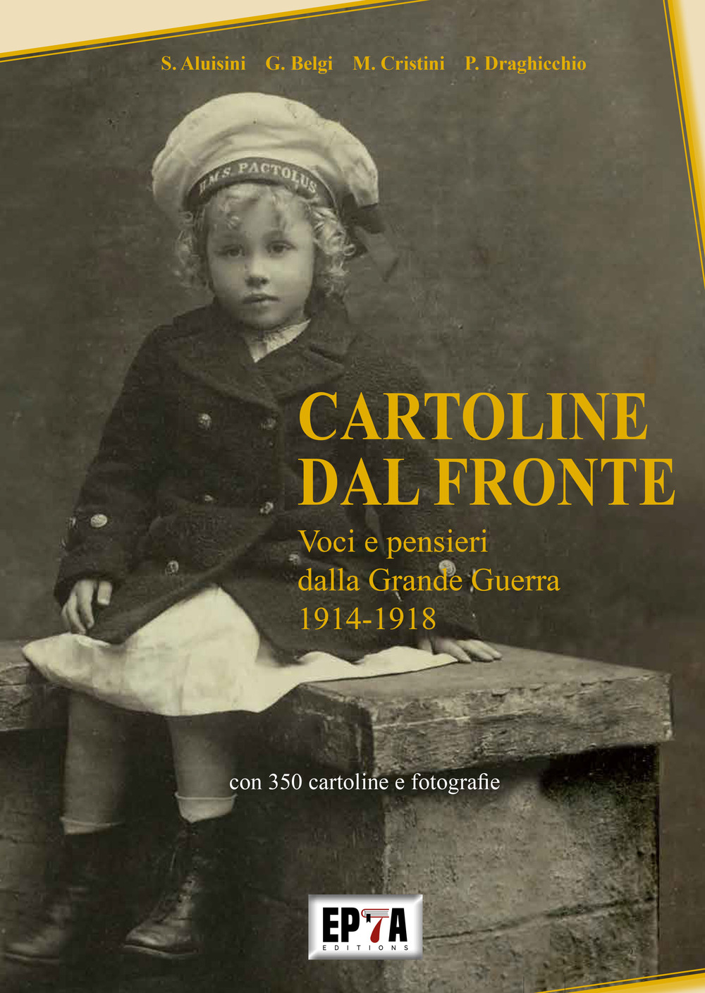Cartoline dal fronte. Voci e pensieri della Grande Guerra 1914-1918