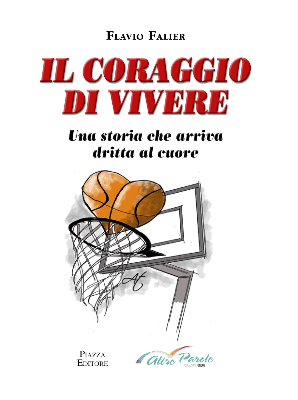 Il coraggio di vivere. Una storia che arriva dritta al cuore