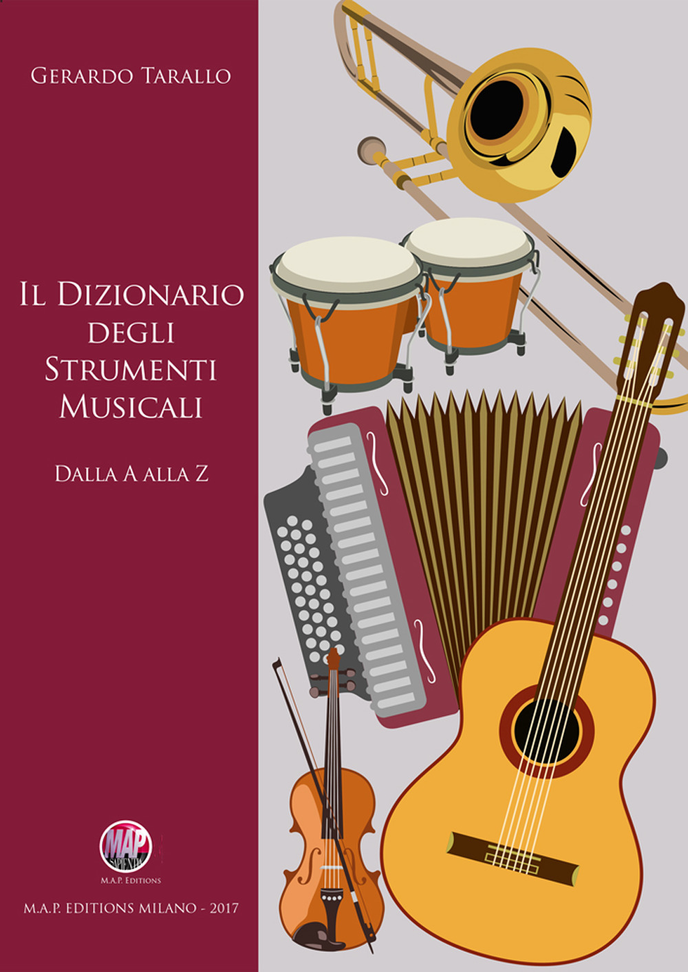 Il dizionario degli strumenti musicali. Dalla A alla Z