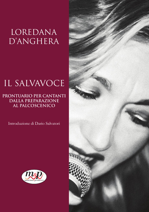 Il salvavoce. Prontuario per cantanti dalla preparazione al palco