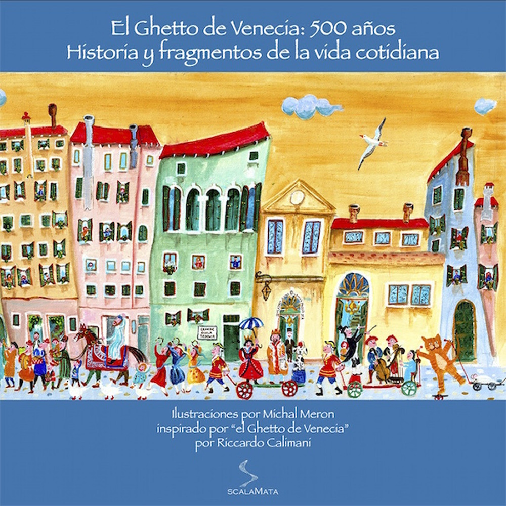 El ghetto de Venecia: 500 años. Historia y fragmentos de la vida cotidiana