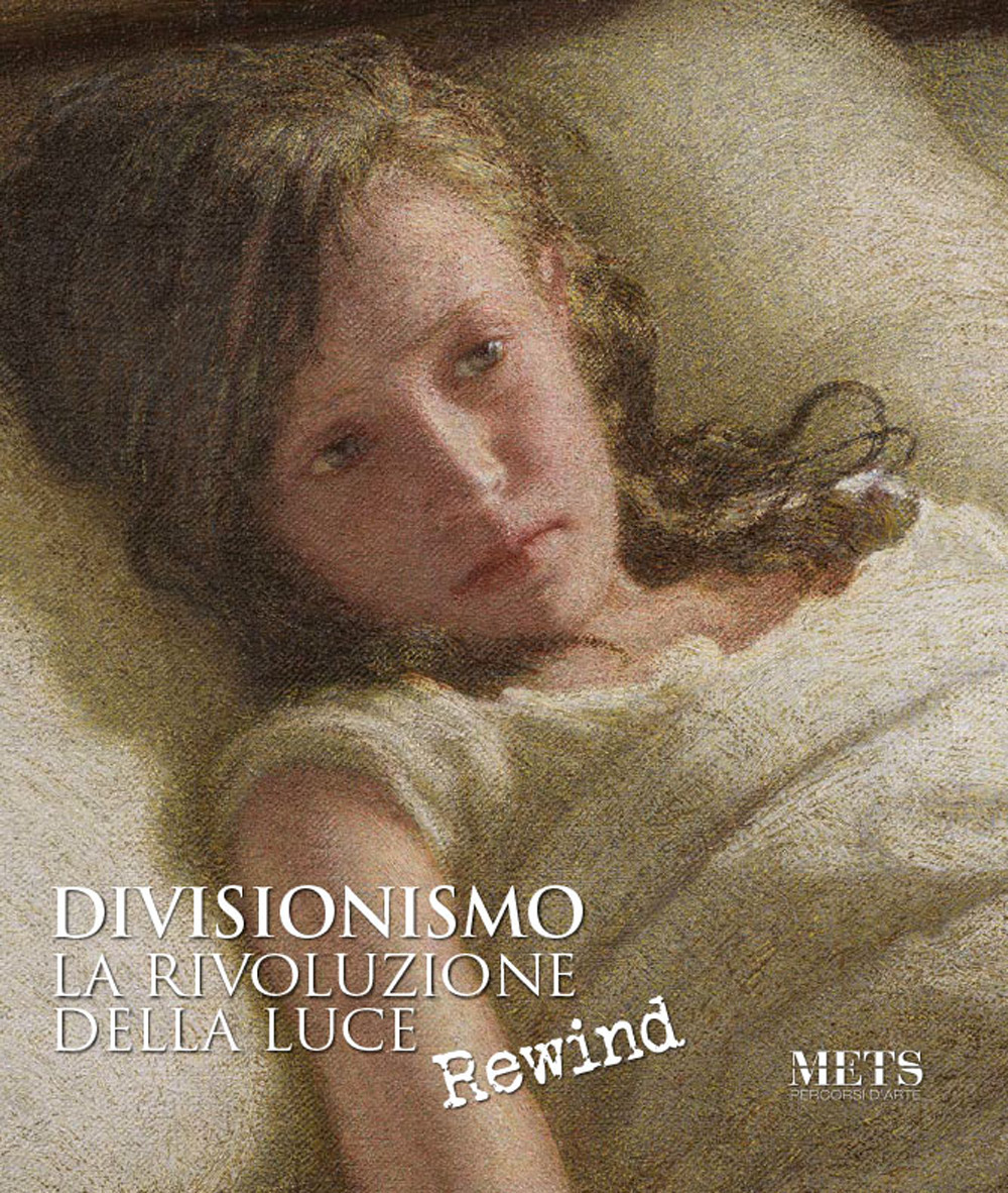 Divisionismo. La rivoluzione della luce. Rewind