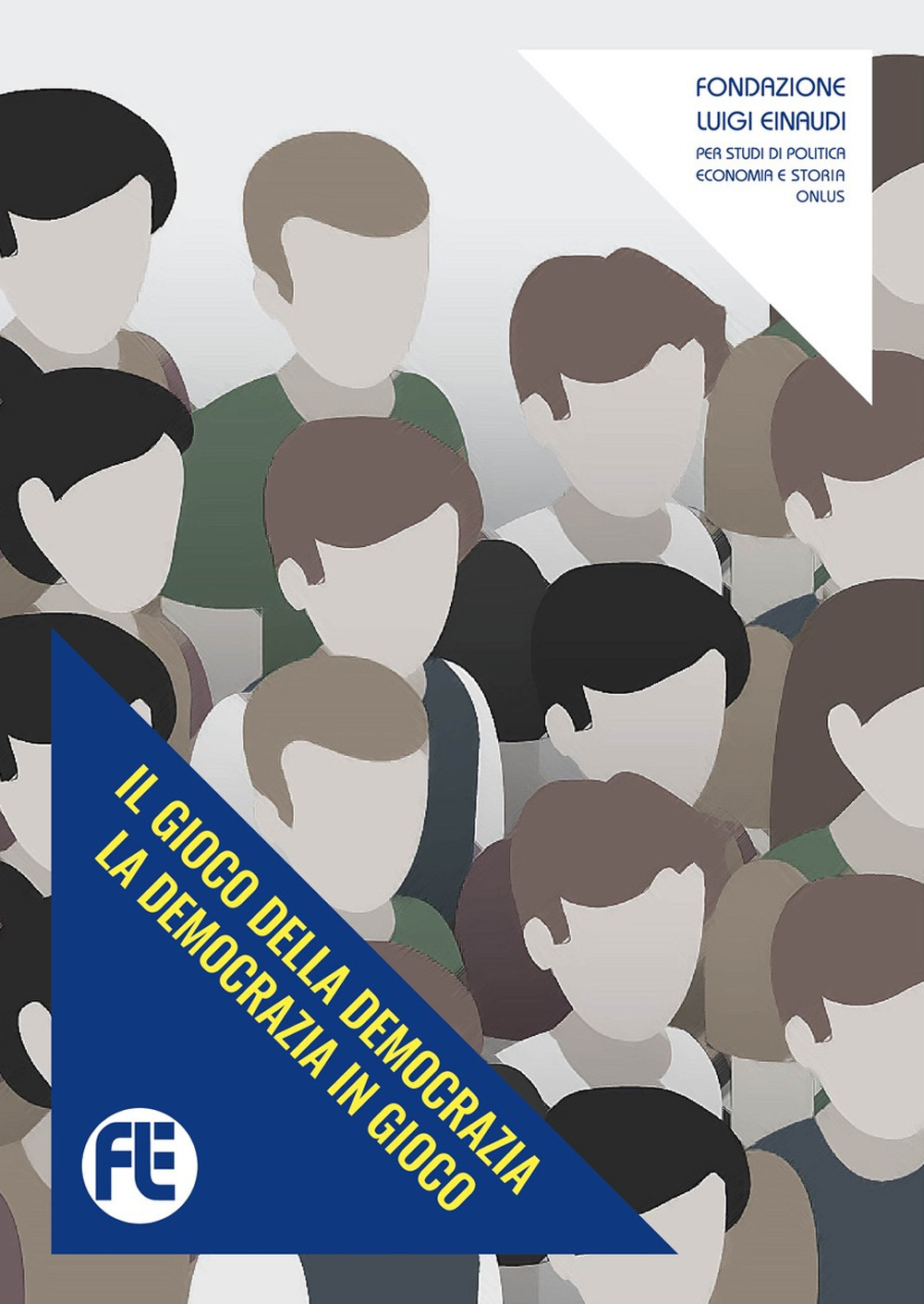 Il gioco della democrazia. La democrazia in gioco-Game of democracy. Democracy at stake