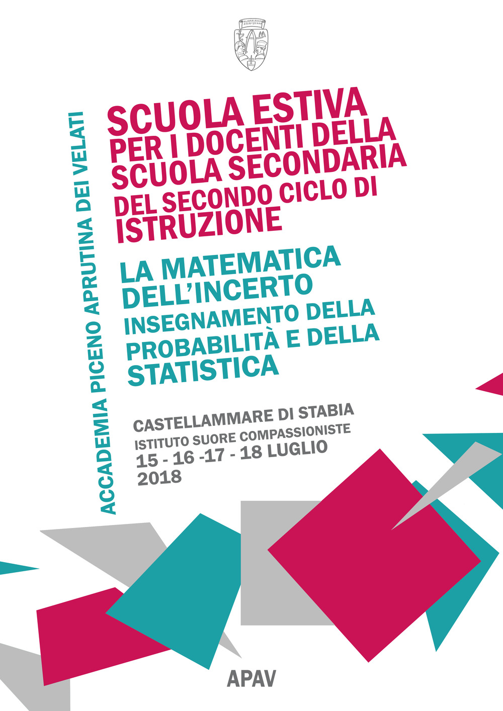 La matematica dell’incerto. Insegnamento della probabilità e della statistica (Castellammare di Stabia, 15-18 luglio 2018)
