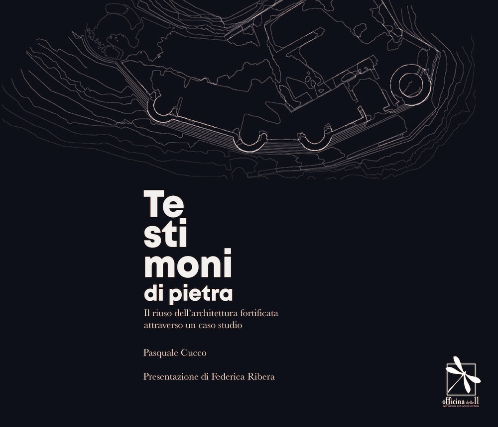 Testimoni di pietra. L'architettura fortificata molisana tra conservazione e riuso