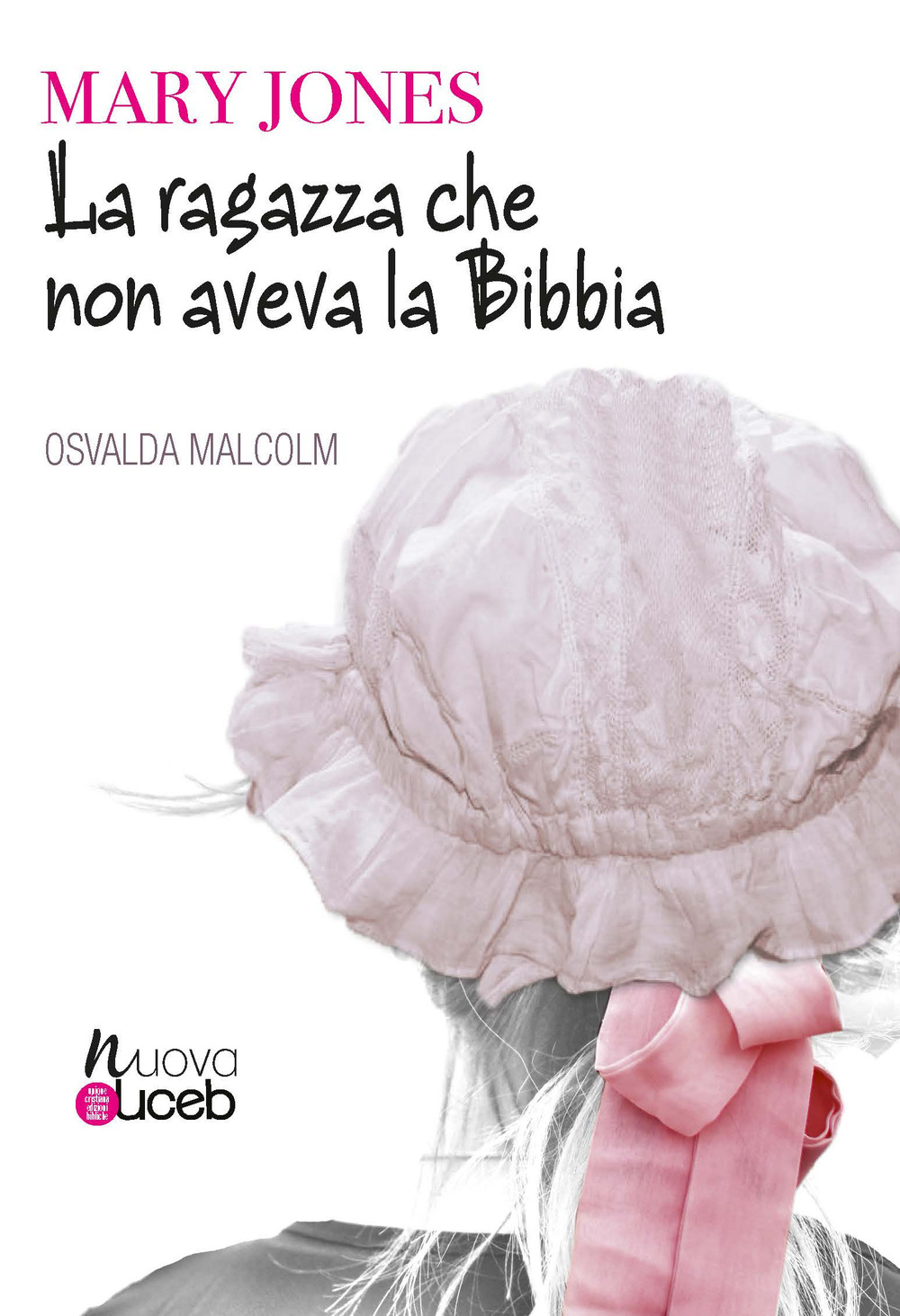 La ragazza che non aveva la Bibbia. Mary Jones