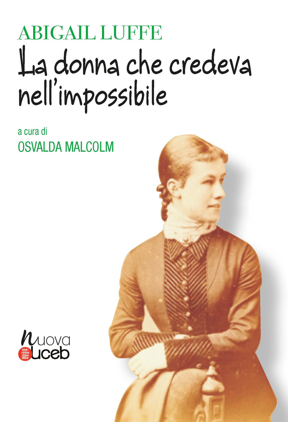 Abigail Luffe. La donna che credeva nell'impossibile