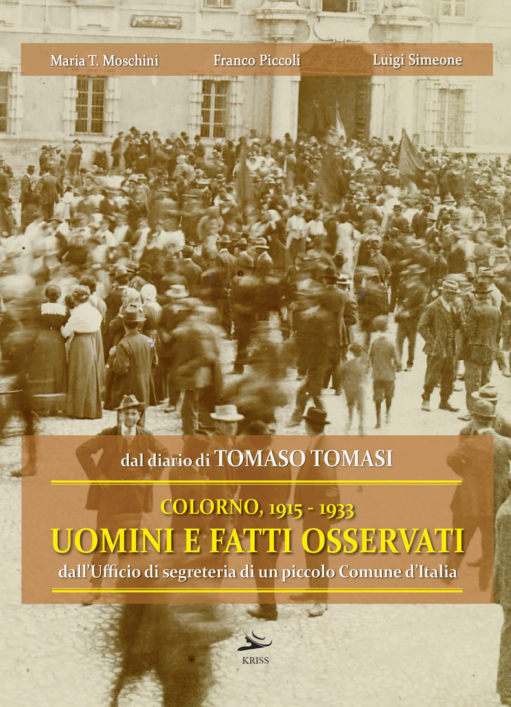 Dal diario di Tomaso Tomasi. Colorno 1915-1933. Uomini e fatti osservati dall'ufficio di segreteria di un piccolo Comune d'Italia