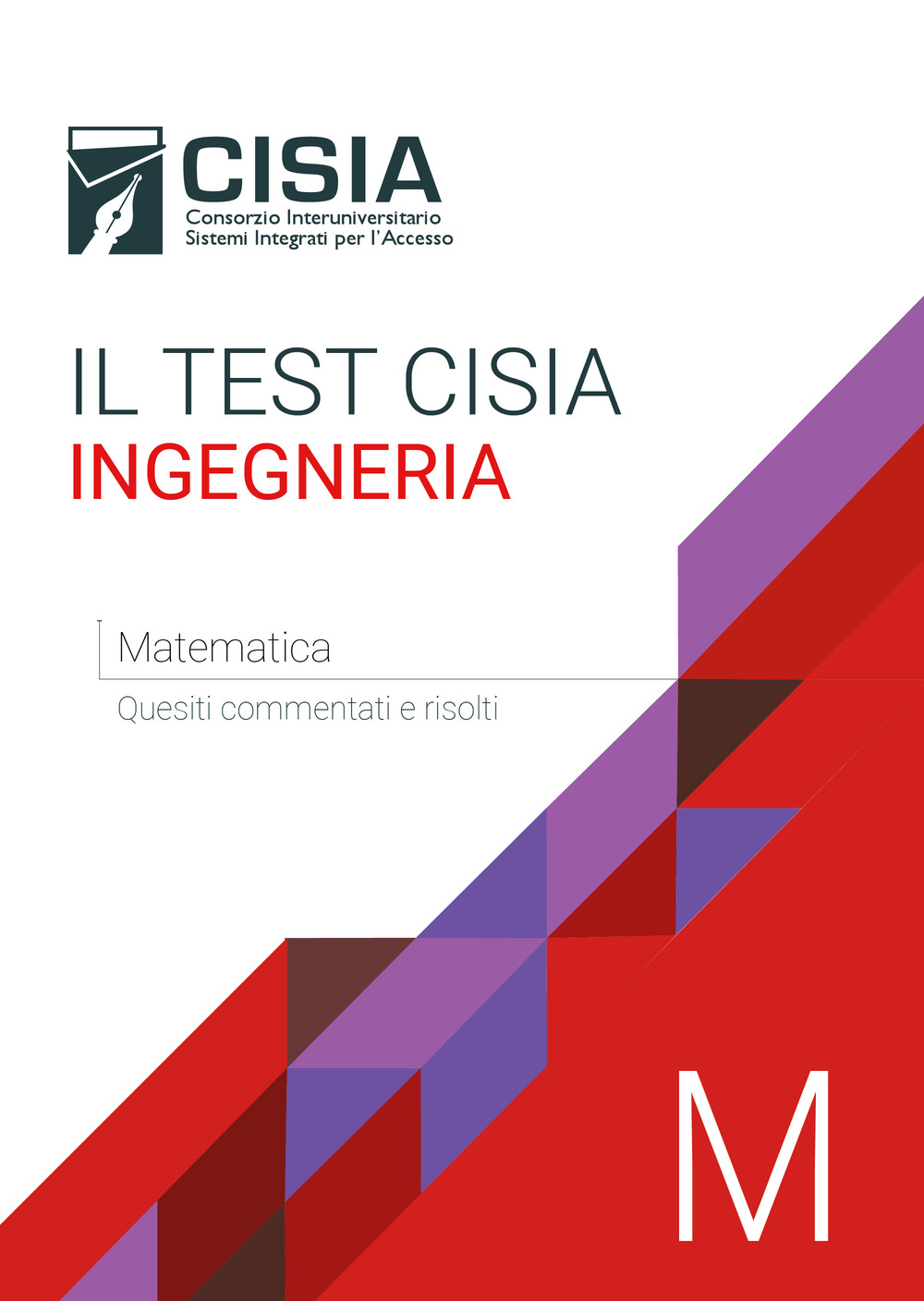 Il test Cisia ingegneria. Matematica. Quesiti commentati e risolti
