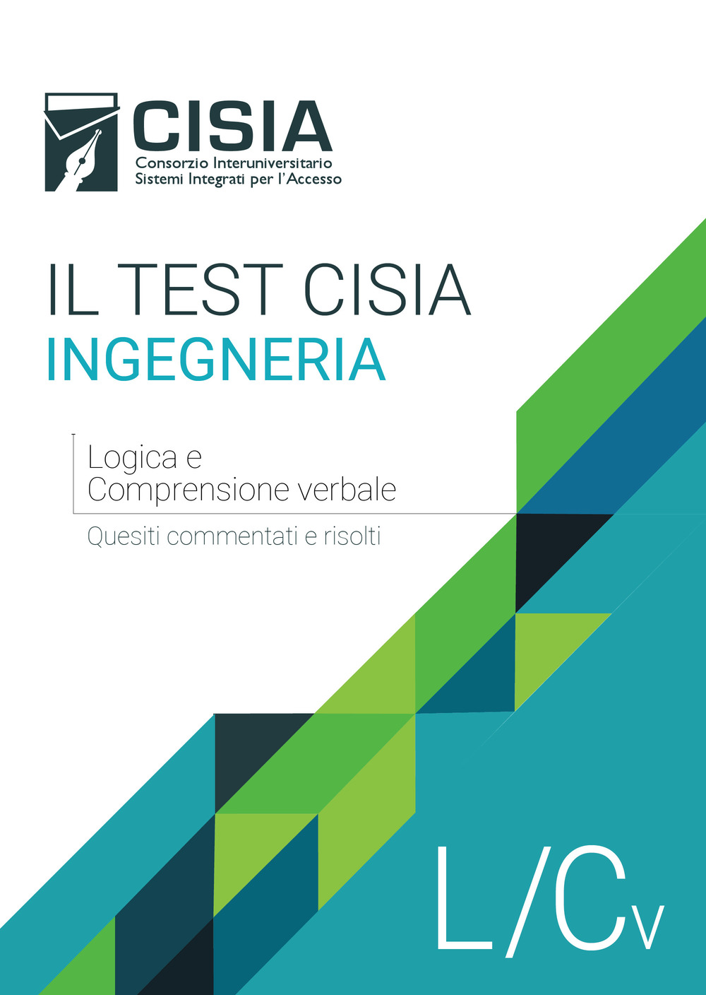 Il test Cisia ingegneria. Logica e comprensione verbale. Quesiti commentati e risolti