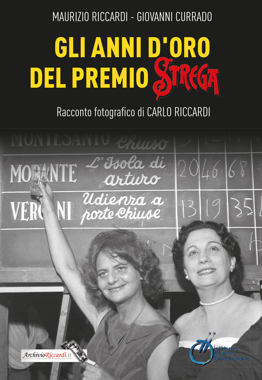Gli anni d'oro del Premio Strega. Racconto fotografico di Carlo Riccardi