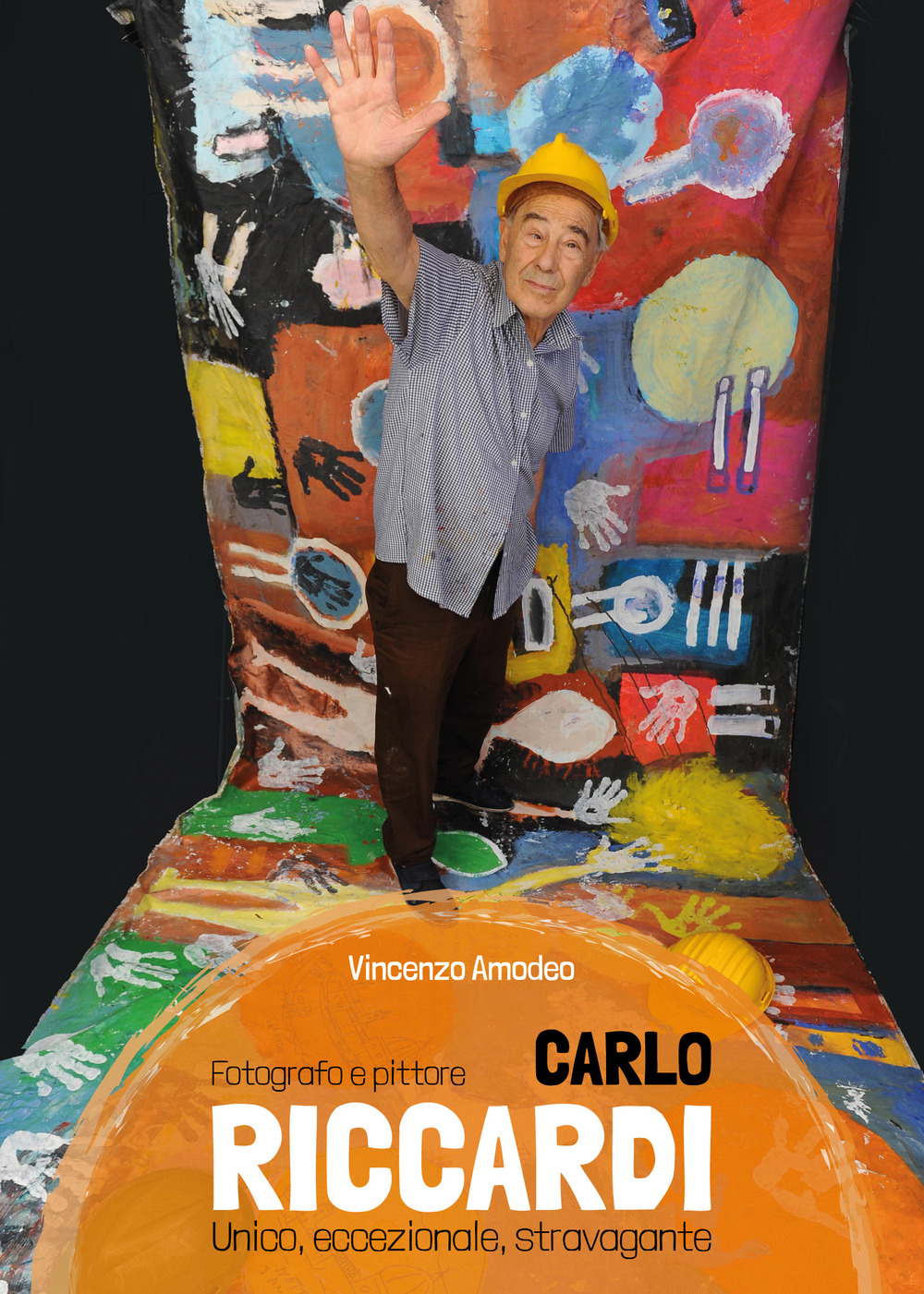 Carlo Riccardi. Fotografo e pittore. Unico, eccezionale e stravagante