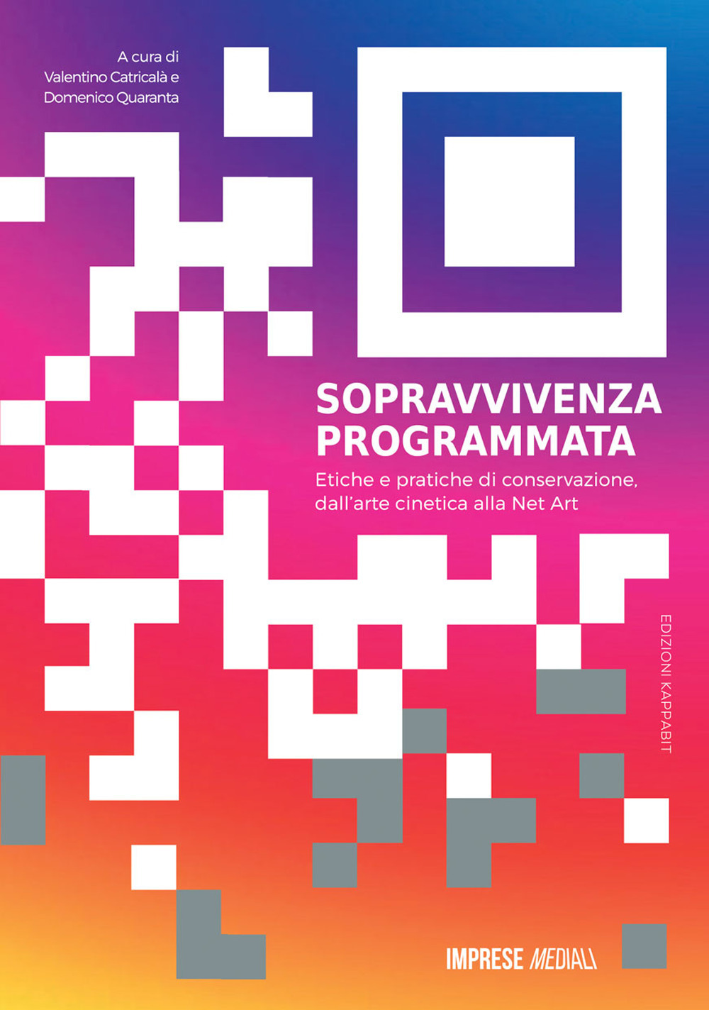 Sopravvivenza programmata. Etiche e pratiche di conservazione, dall'arte cinetica alla net art
