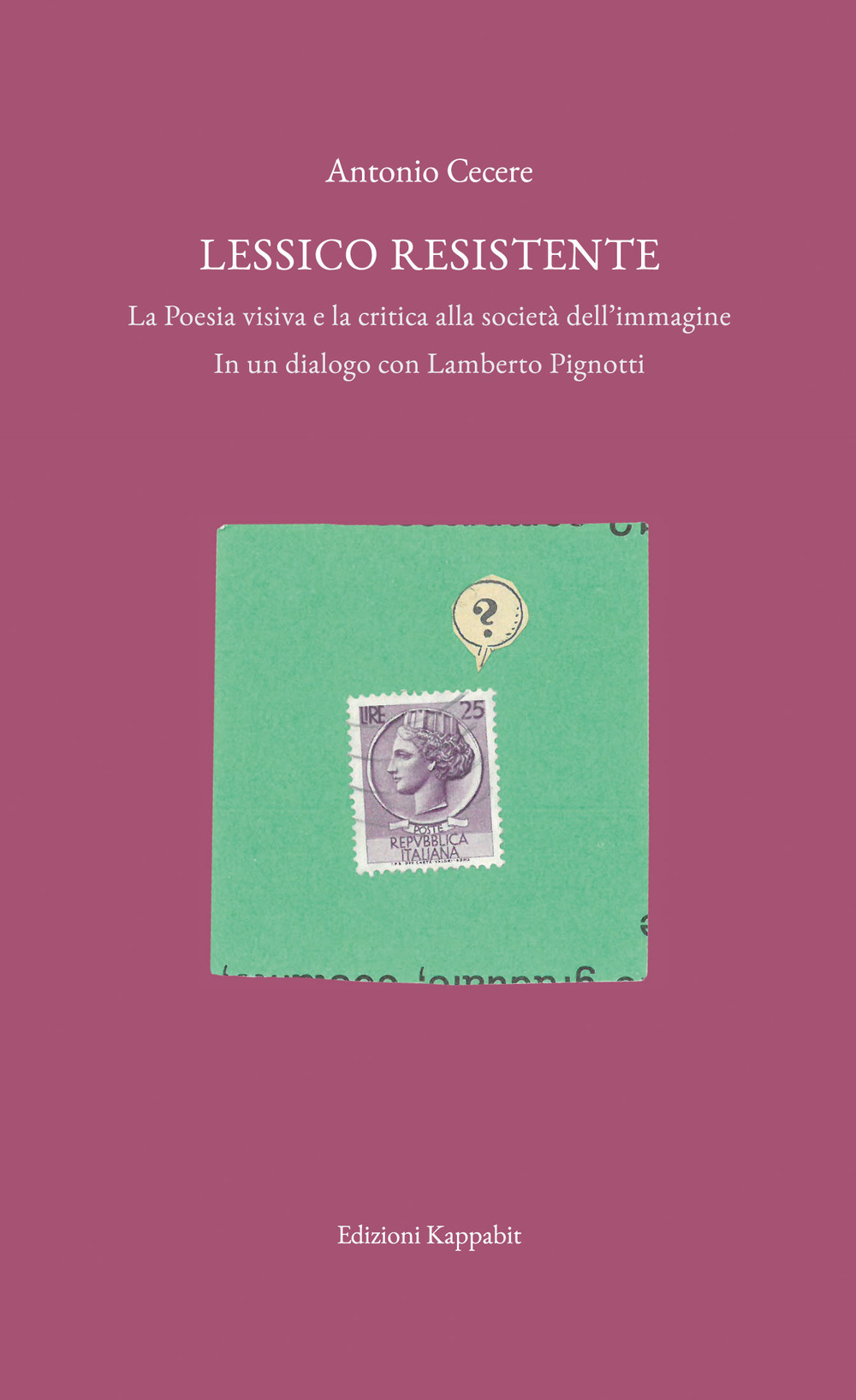 Lessico resistente. La poesia visiva e la critica alla società dell’immagine. In un dialogo con Lamberto Pignotti