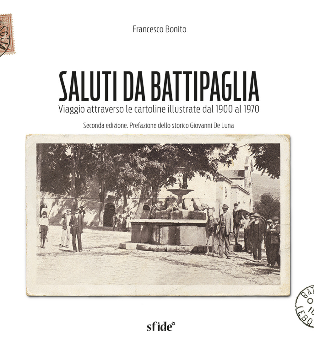 Saluti da Battipaglia. Viaggio attraverso le cartoline illustrate dal 1900 al 1970