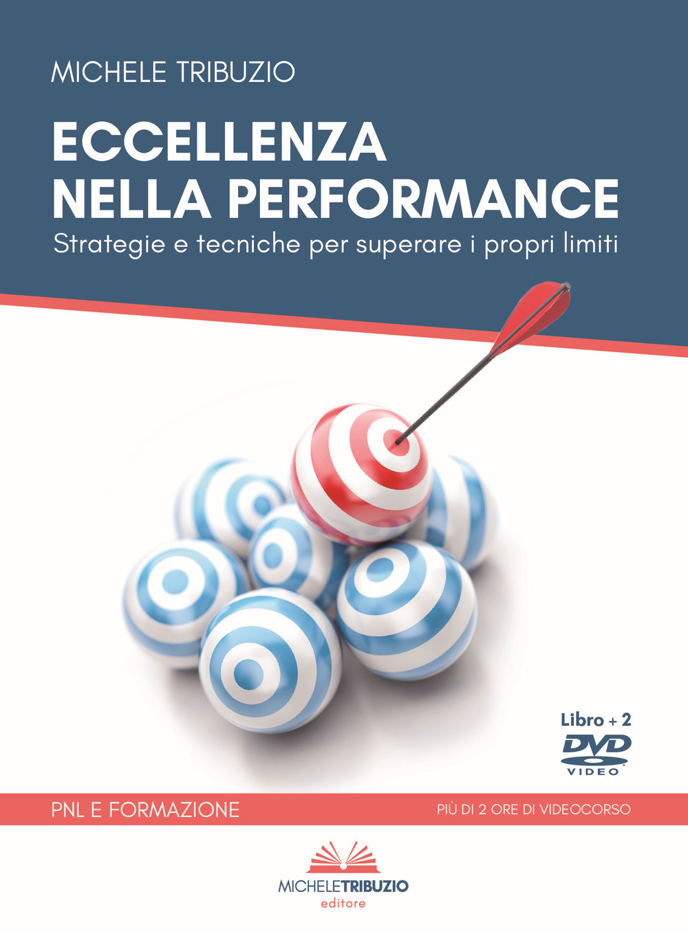 Eccellenza nella performance. Strategie e tecniche per superare i propri limiti
