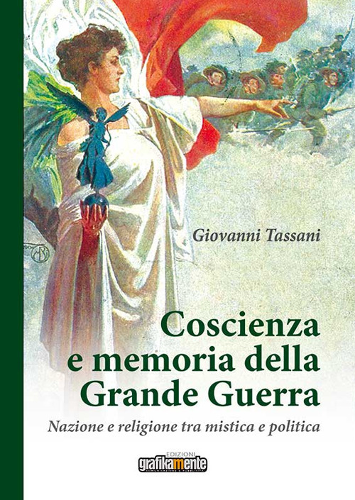 Coscienza e memoria della Grande Guerra. Nazione e religione tra mistica e politica