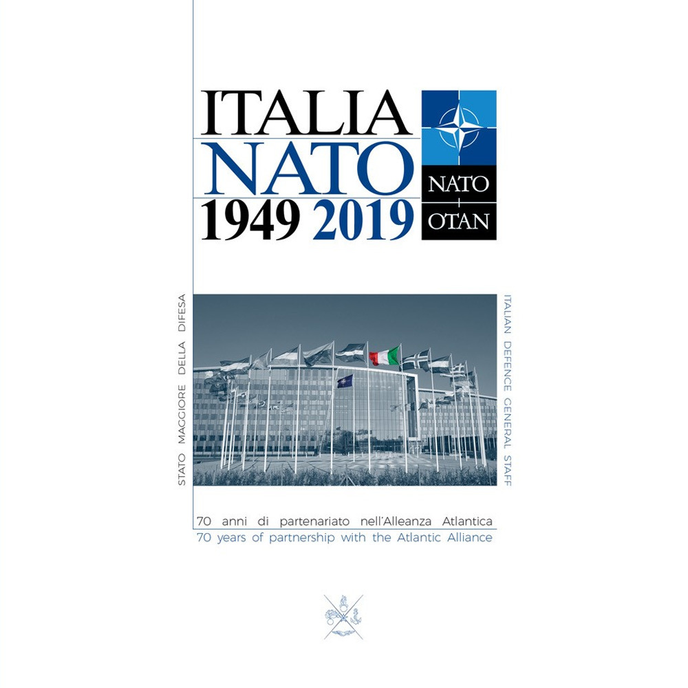 Italia NATO 1949 2019. 70 years of partnership with the Atlantic Alliance