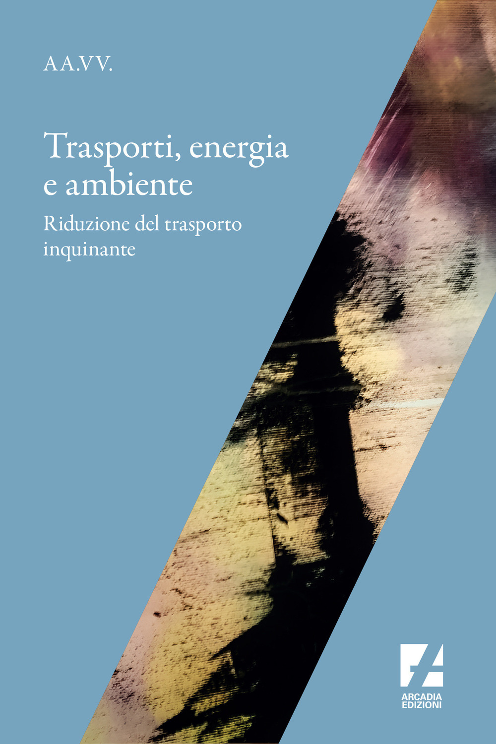 Trasporti, energia e ambiente. Riduzione del trasporto inquinante