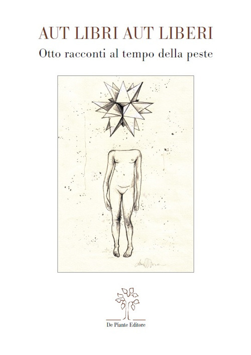 Aut libri aut liberi. Otto racconti al tempo della peste