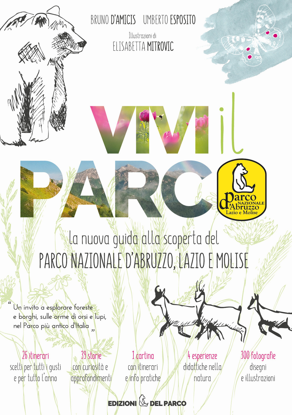 Vivi il parco. La nuova guida alla scoperta del Parco Nazionale d’Abruzzo, Lazio e Molise