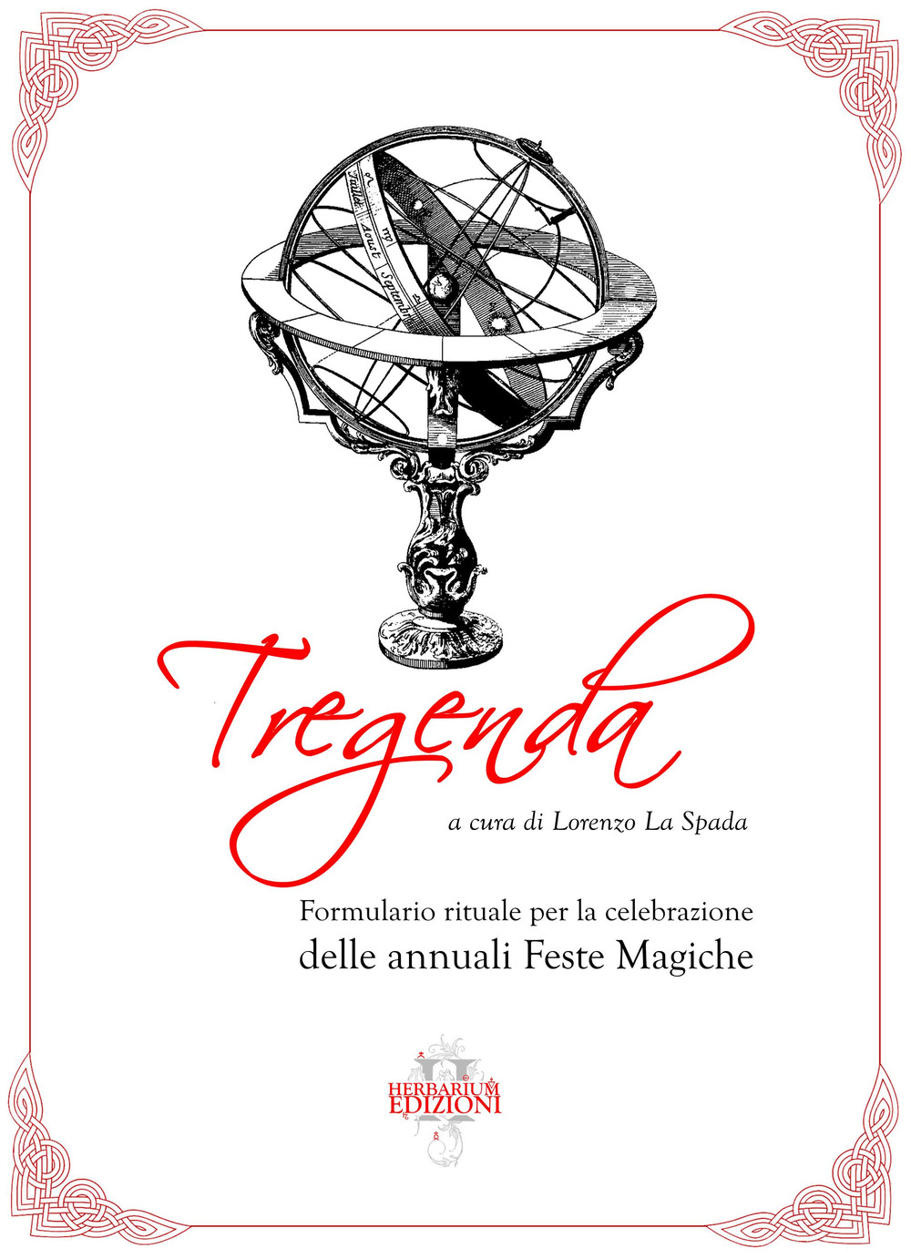 Tregenda. Formulario rituale per la celebrazione delle annuali feste magiche