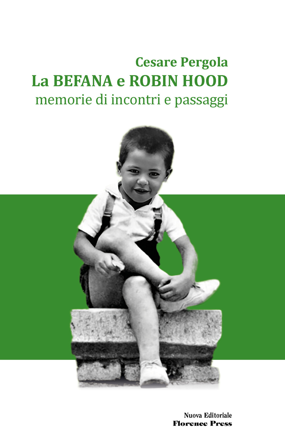 La befana e Robin Hood. Memorie di incontri e passaggi