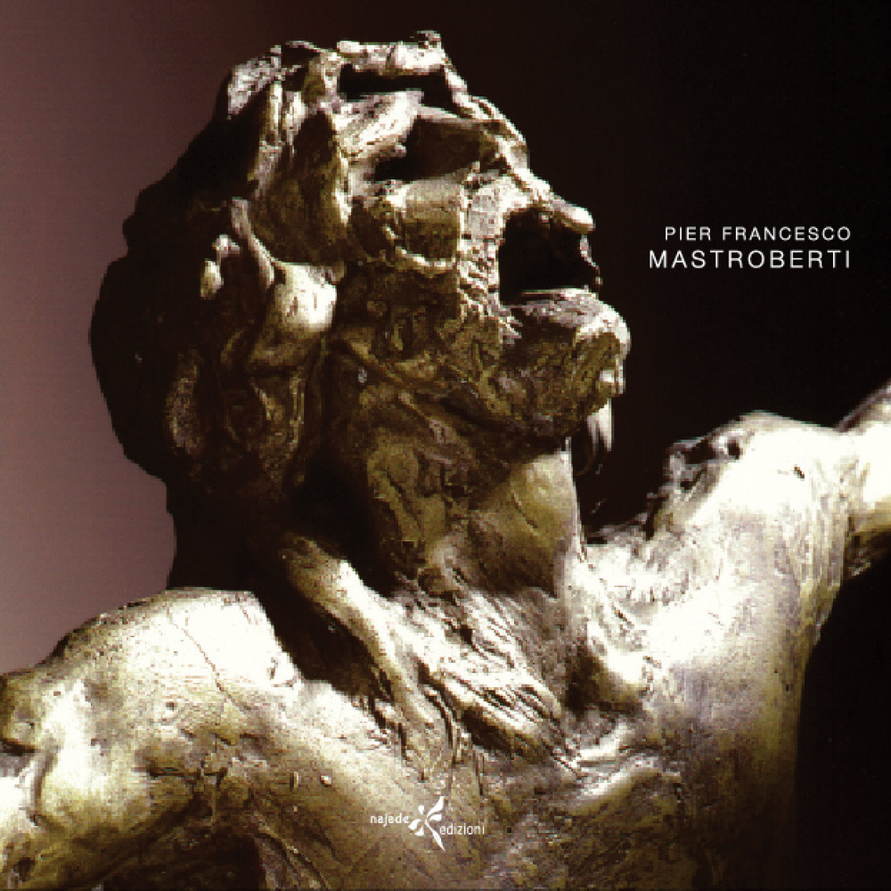 Pier Francesco Mastroberti. Ediz. italiana e inglese