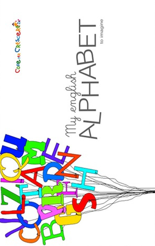 My english alphabet to imagine. Testo italiano e inglese