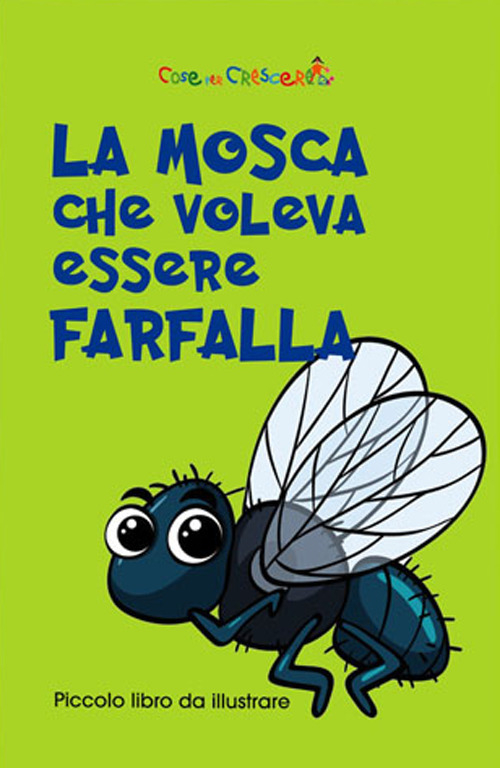 La mosca che voleva essere farfalla