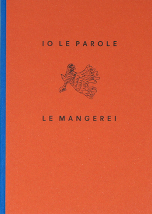 Io le parole me le mangerei. Ediz. italiana e inglese