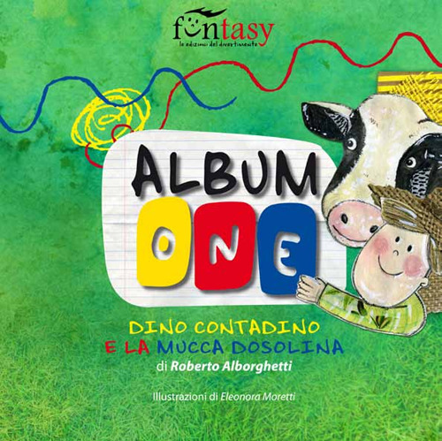 Dino contadino e la mucca Dosolina. AlbumOne