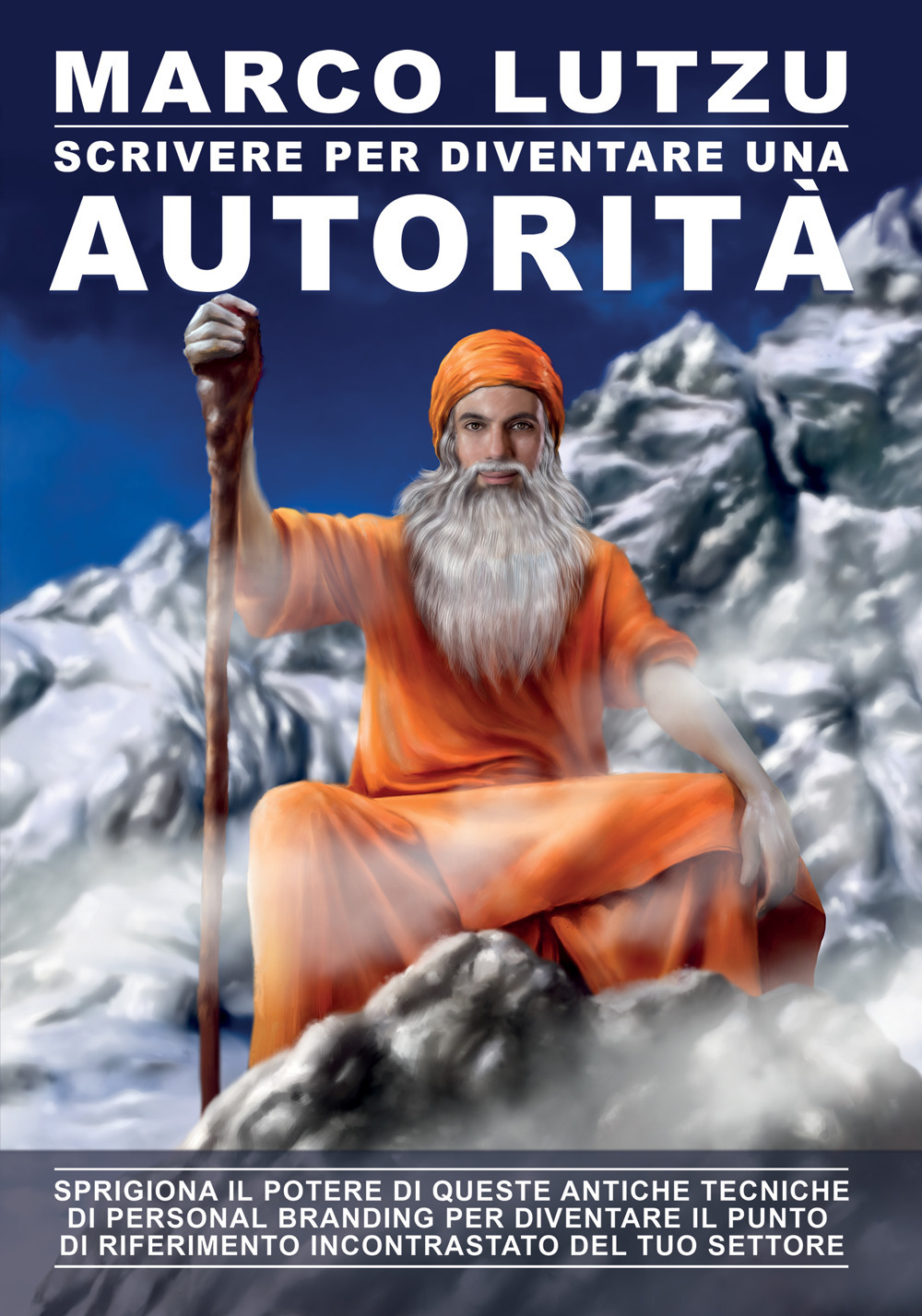 Scrivere per diventare un'autorità. Sprigiona il potere di queste antiche tecniche di personal branding per diventare il punto di riferimento incontrastato del tuo settore