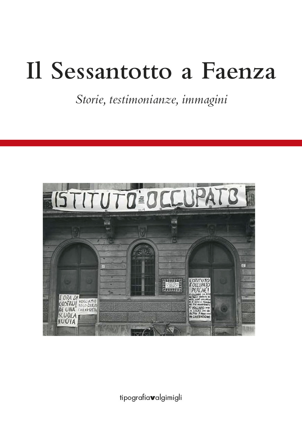 Il Sessantotto a Faenza. Storie, testimonianze, immagini