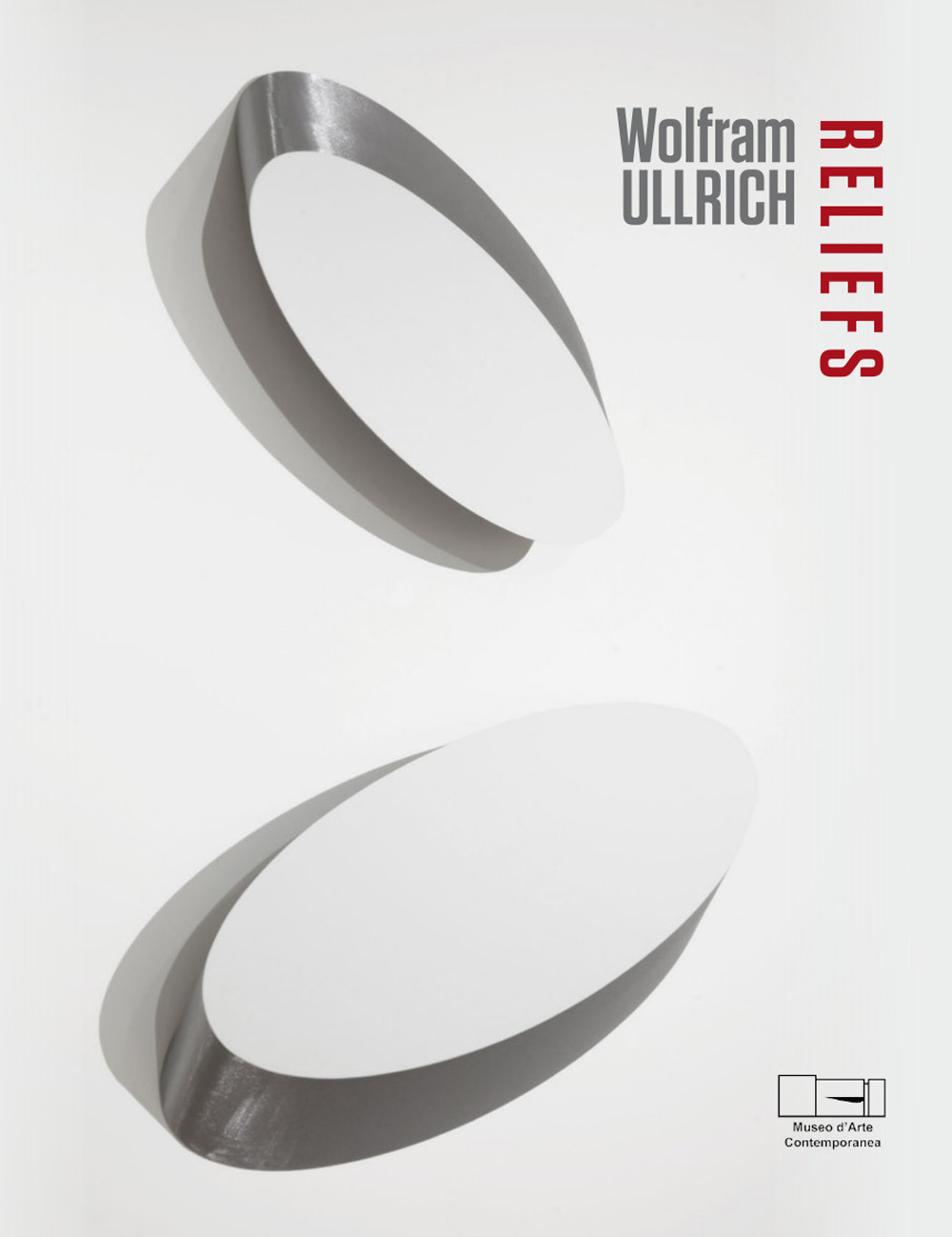 Wolfram Ullrich. Reliefs. Catalogo della mostra (Lissone, 23 febbraio-21 aprile 2019). Ediz. italiana e inglese