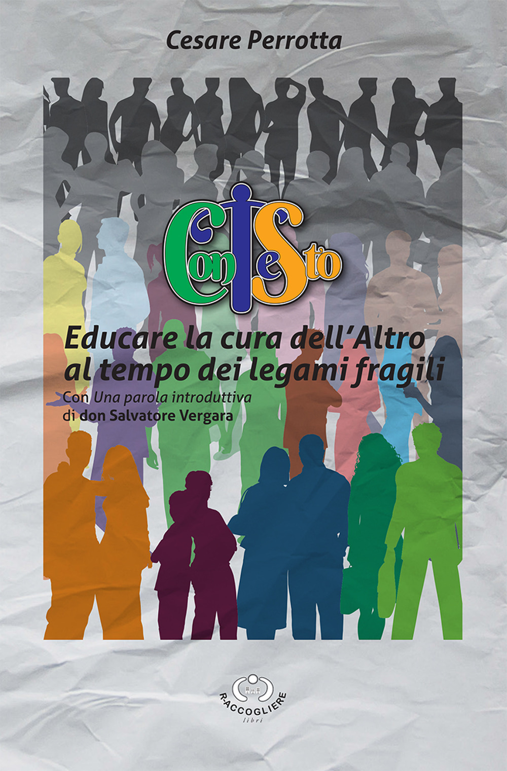 ConTeSto. Educare la cura dell’Altro al tempo dei legami fragili