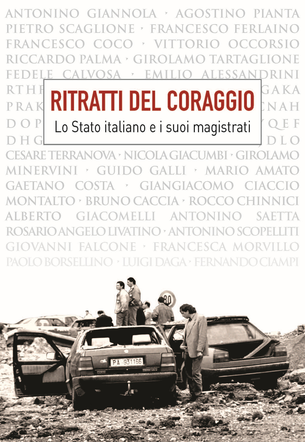 Ritratti del coraggio. Lo Stato italiano e i suoi magistrati
