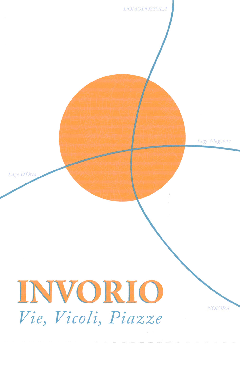 Invorio. Vie, vicoli, piazze