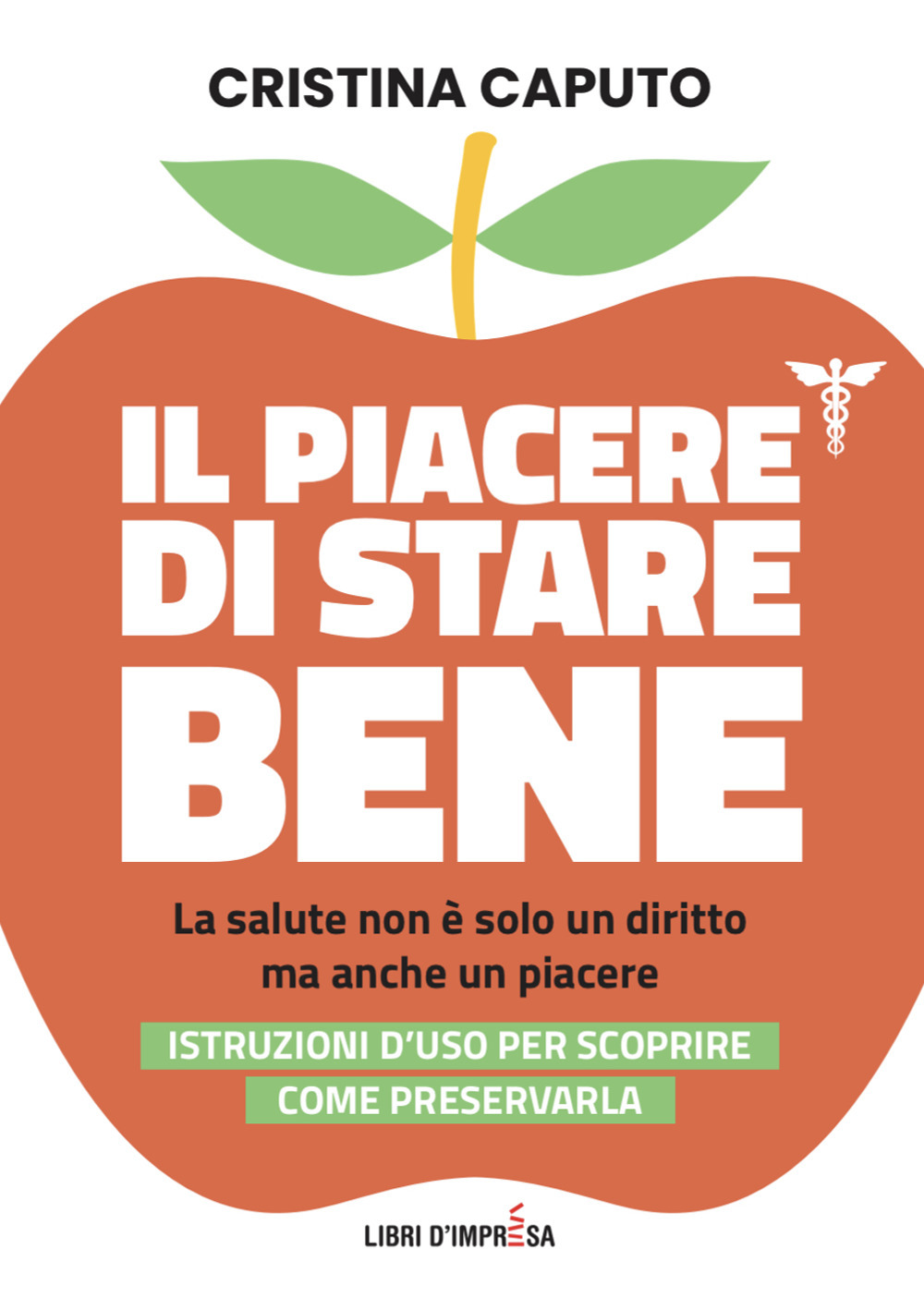 Il piacere di stare bene. La salute non è solo un diritto, ma anche un piacere. Istruzioni d'uso per scoprire come preservarla