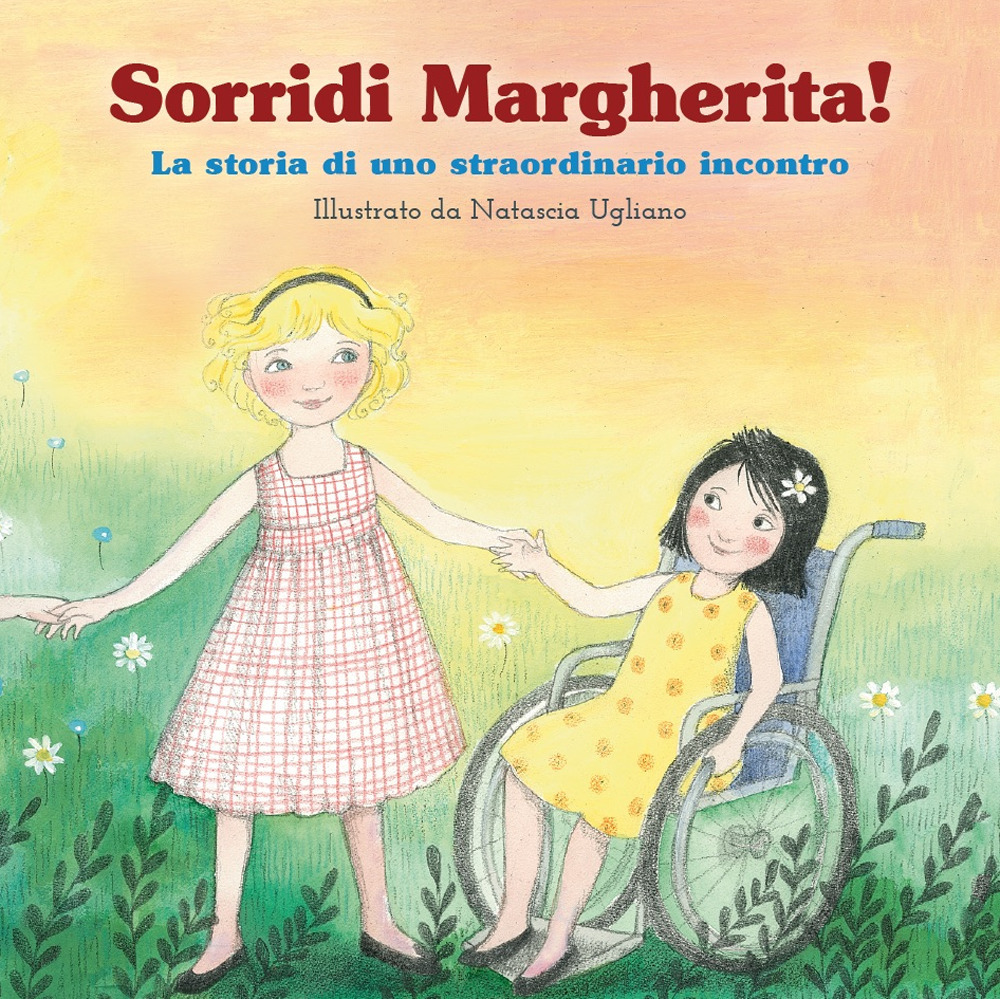 Sorridi Margherita. La storia di uno straordinario incontro