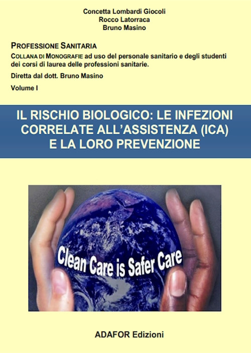 Il rischio biologico: le infezioni correlate all’assistenza (ICA) e la loro prevenzione